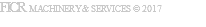 FICR MACHINERY & SERVICES © 2017 